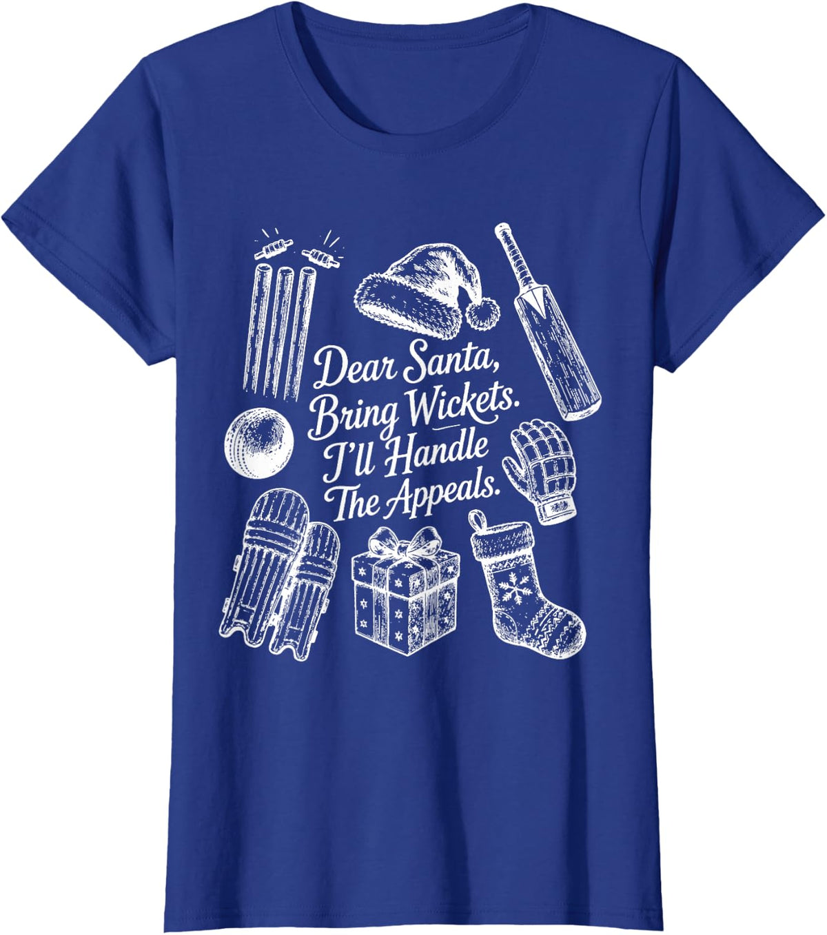 Cricket Bowler Christmas Dear Santa Bring Wickets Appeals T-Shirt - Royal Blue