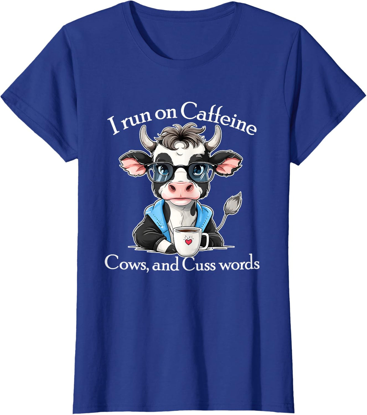 I'm on Caffeine Cows and Cuss Words Funny Cow Coffee Lover T-Shirt - Royal Blue