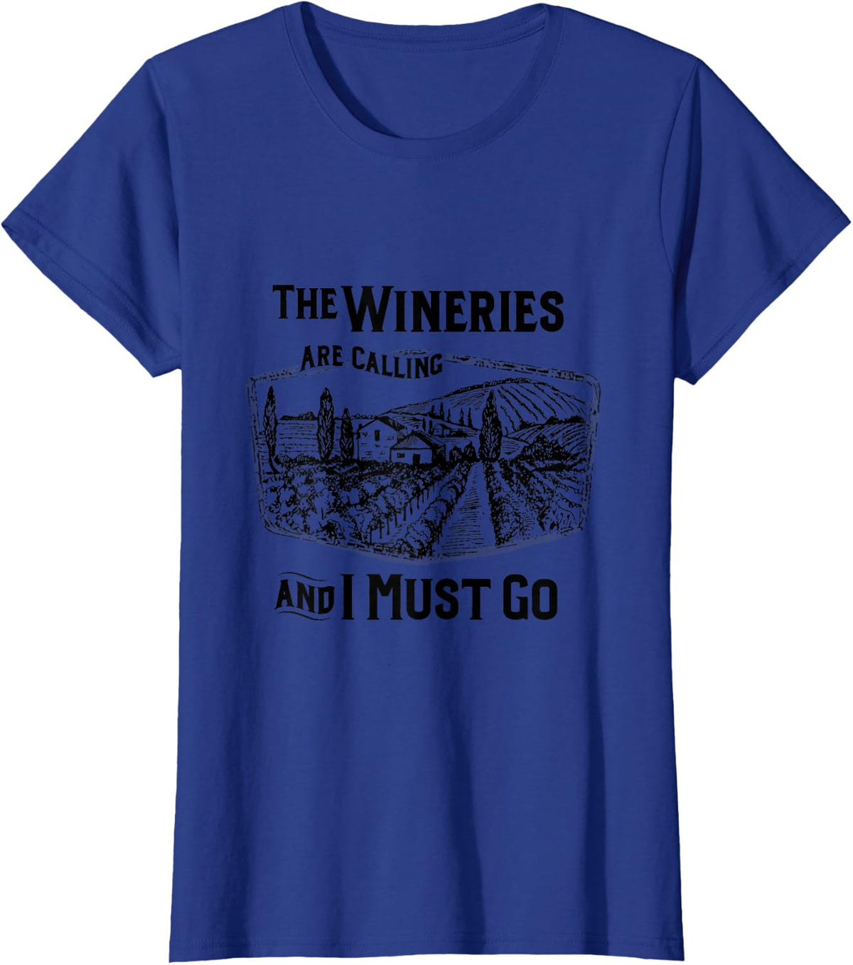 The Wineries Are Calling And I Must Go Wine Lover Country T-Shirt - Royal Blue