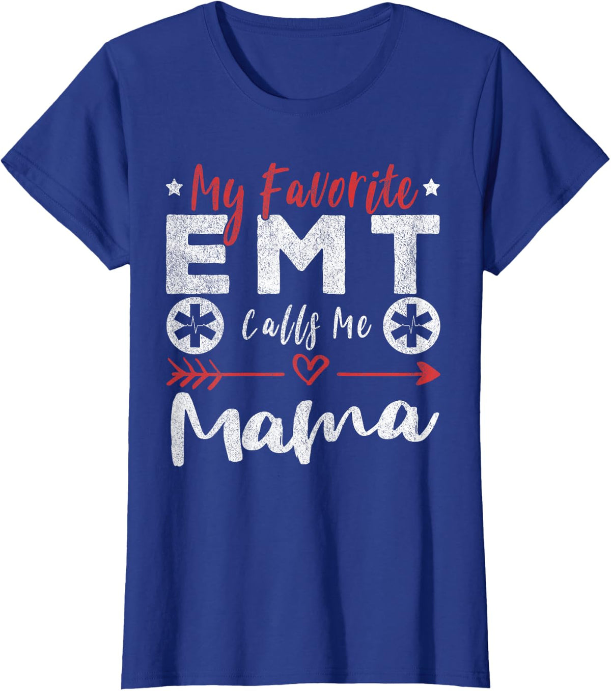 My Favorite EMT Calls Me Mama T-Shirt Funny EMT Mom Tee Gift - Royal Blue
