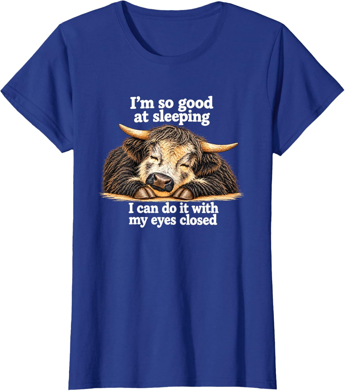 I'm So Good at Sleeping Funny Highland Cow Lazy Animal Lover T-Shirt - Royal Blue