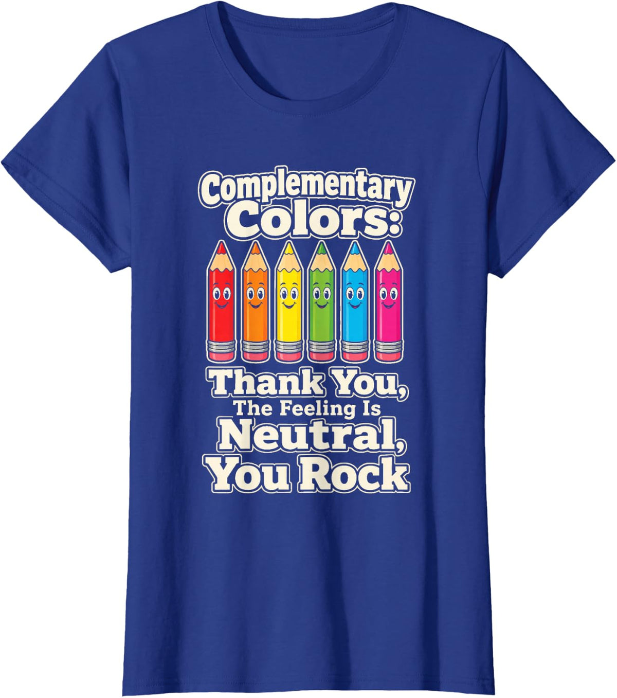 Art Teacher Complementary Colors The Feeling is Neutral T-Shirt - Royal Blue