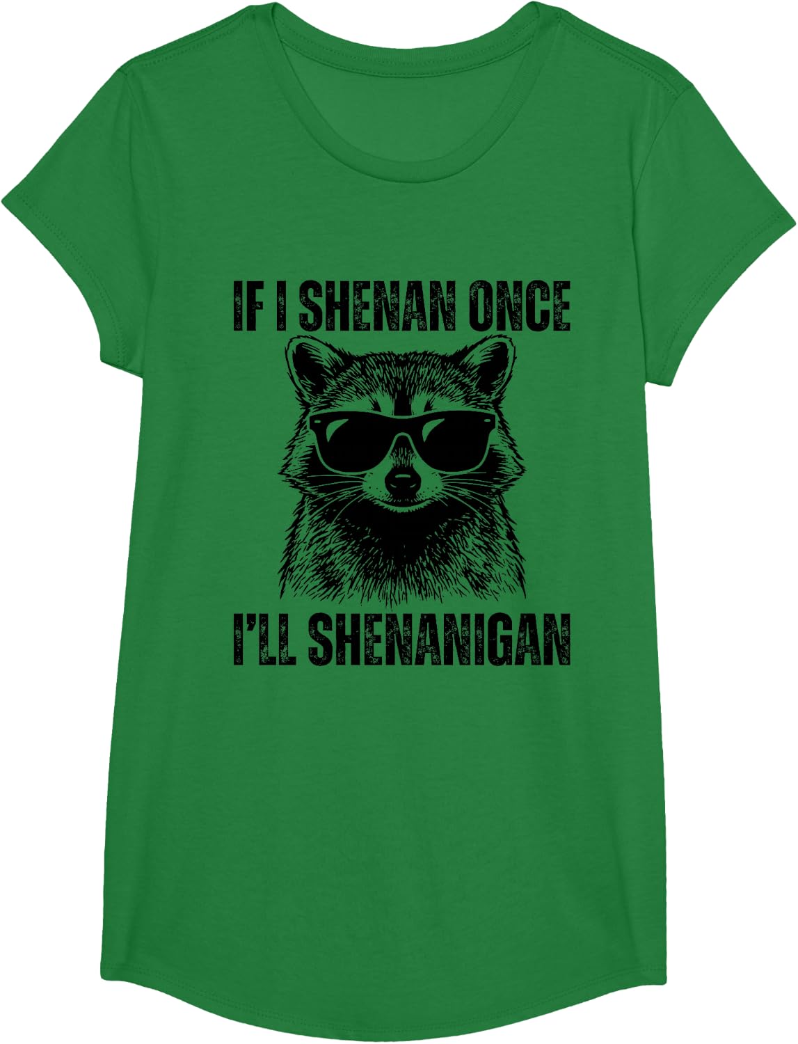 If I Shenan Once I'll Shenanigan Raccoon St Patricks Day T-Shirt - Girls Kelly Green