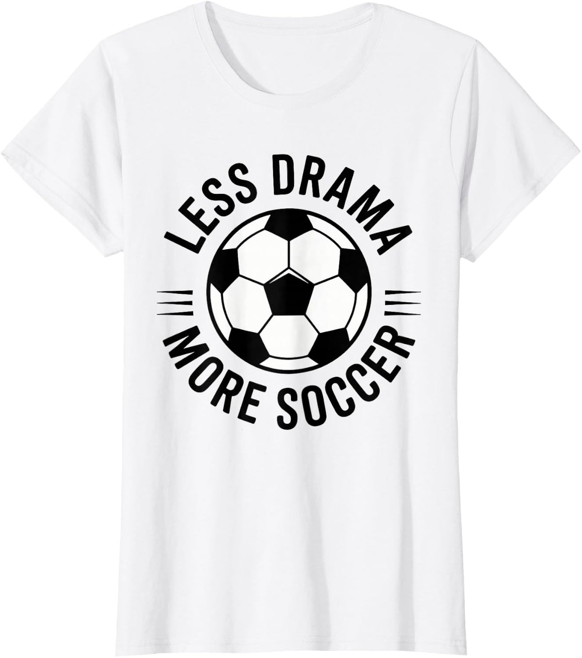 Less Drama More Soccer Funny T-Shirt - White
