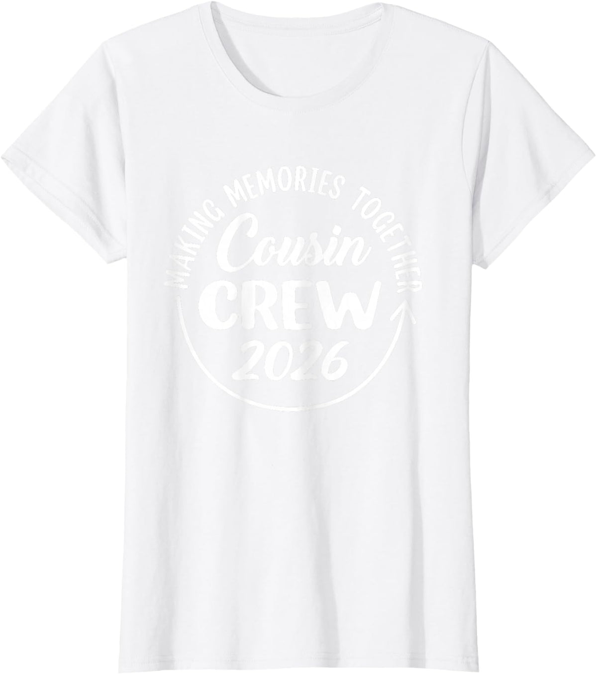 Cousin Crew 2026 Family Trip Making Memories Together T-Shirt - White