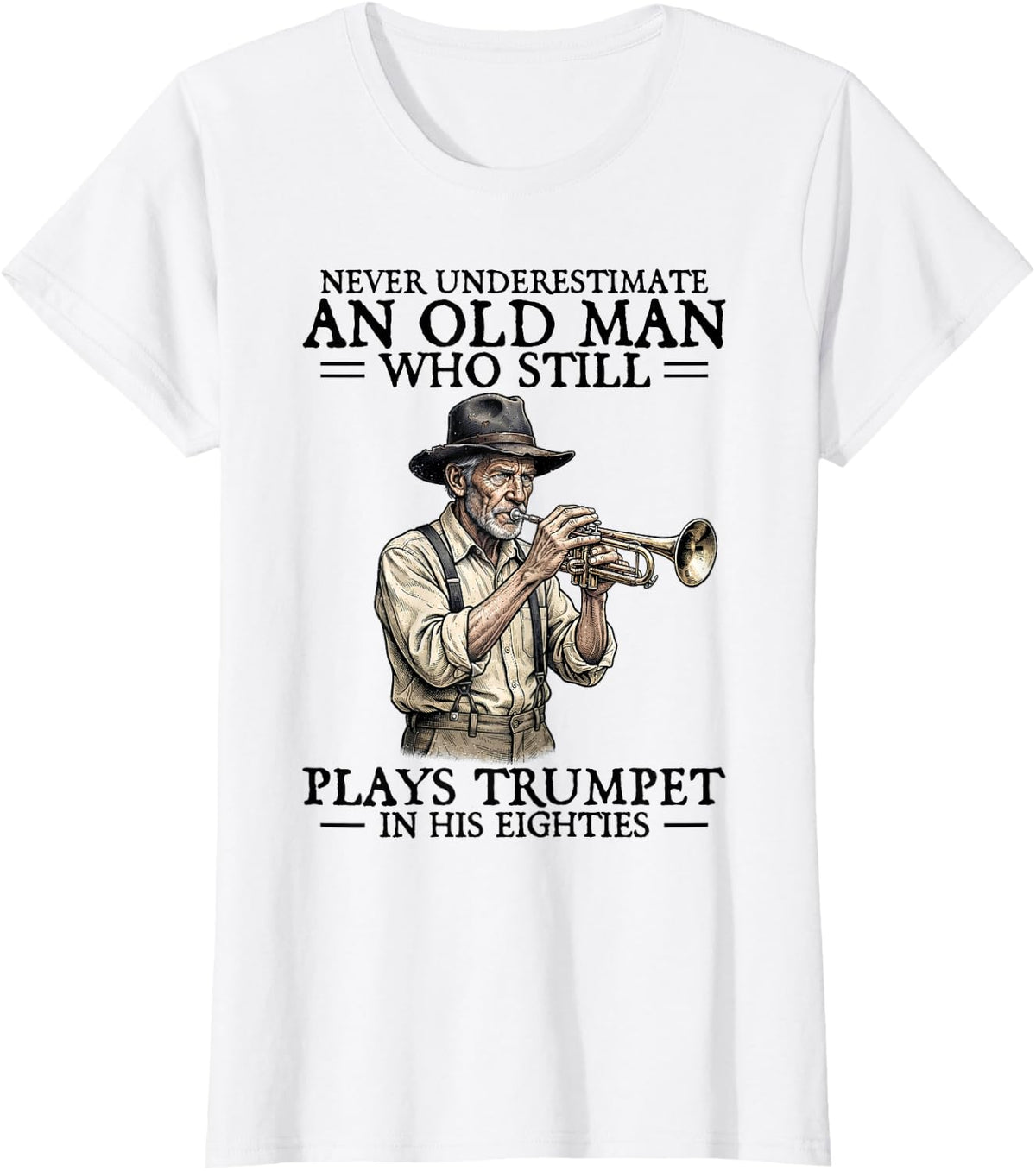 Never Underestimate an Old Man 80s Trumpet Funny Trumpeter T-Shirt - White