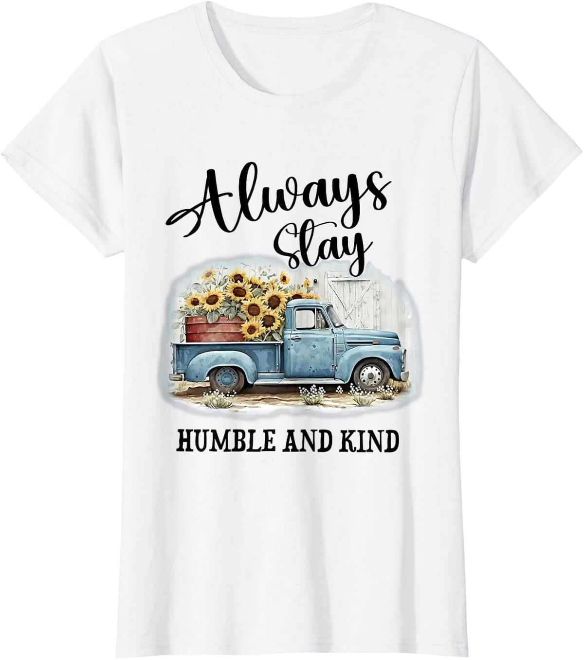 Sunflower Truck Farm Always Stay Modest and Nice T-Shirt - White