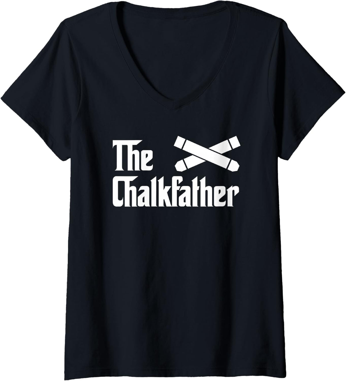 Women's Funny Teacher Gift for Men Chalkboard Dad Humor V-Neck T-Shirt - Black