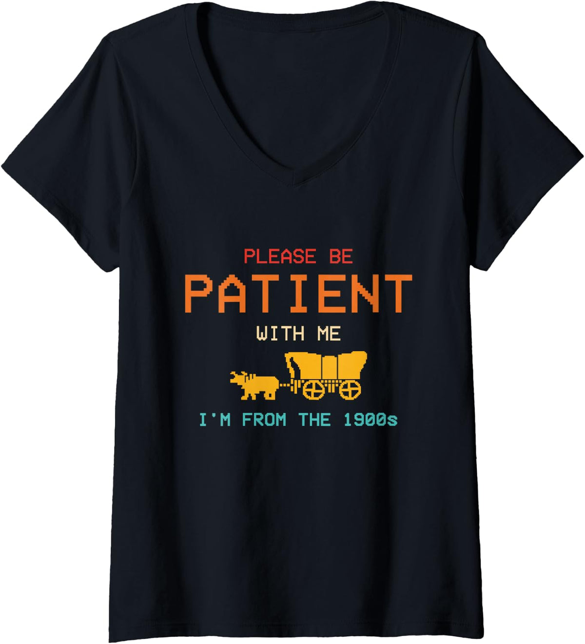 Womens Please Be Patient With Me I'm From The 1900s Vintage V-Neck T-Shirt - Black