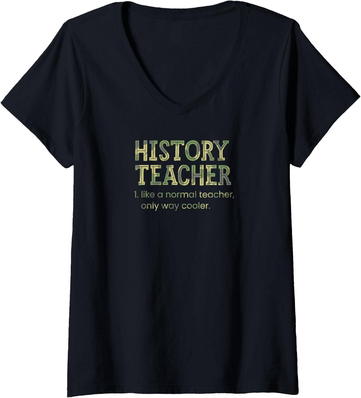 Women's History Teacher Like A Normal Teacher Only Way Cooler V-Neck T-Shirt - Black