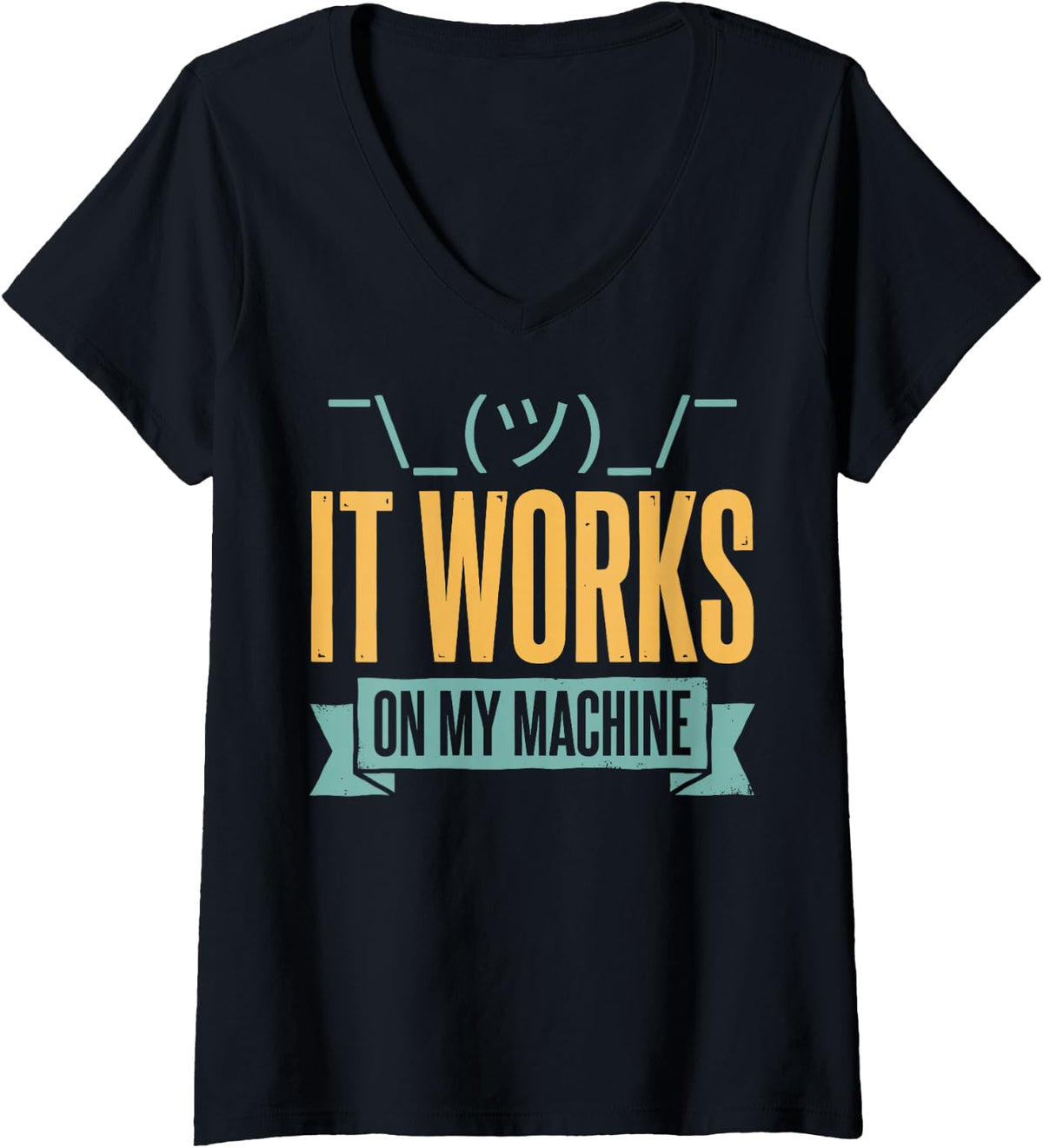 Women's It Works On My Machine Software Programmer Developer Coding V-Neck T-Shirt - Black