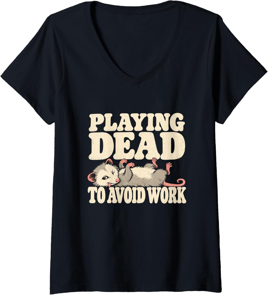 Women's Playing Dead to Avoid Work Opossum Workplace Sarcasm Humor V-Neck T-Shirt - Black