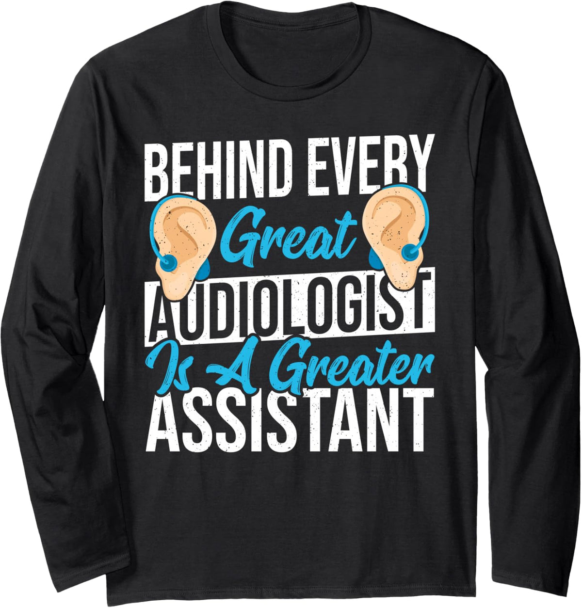 Hearing Technician Hearing Care Audiology Assistant Long Sleeve T-Shirt - Adult Unisex Black