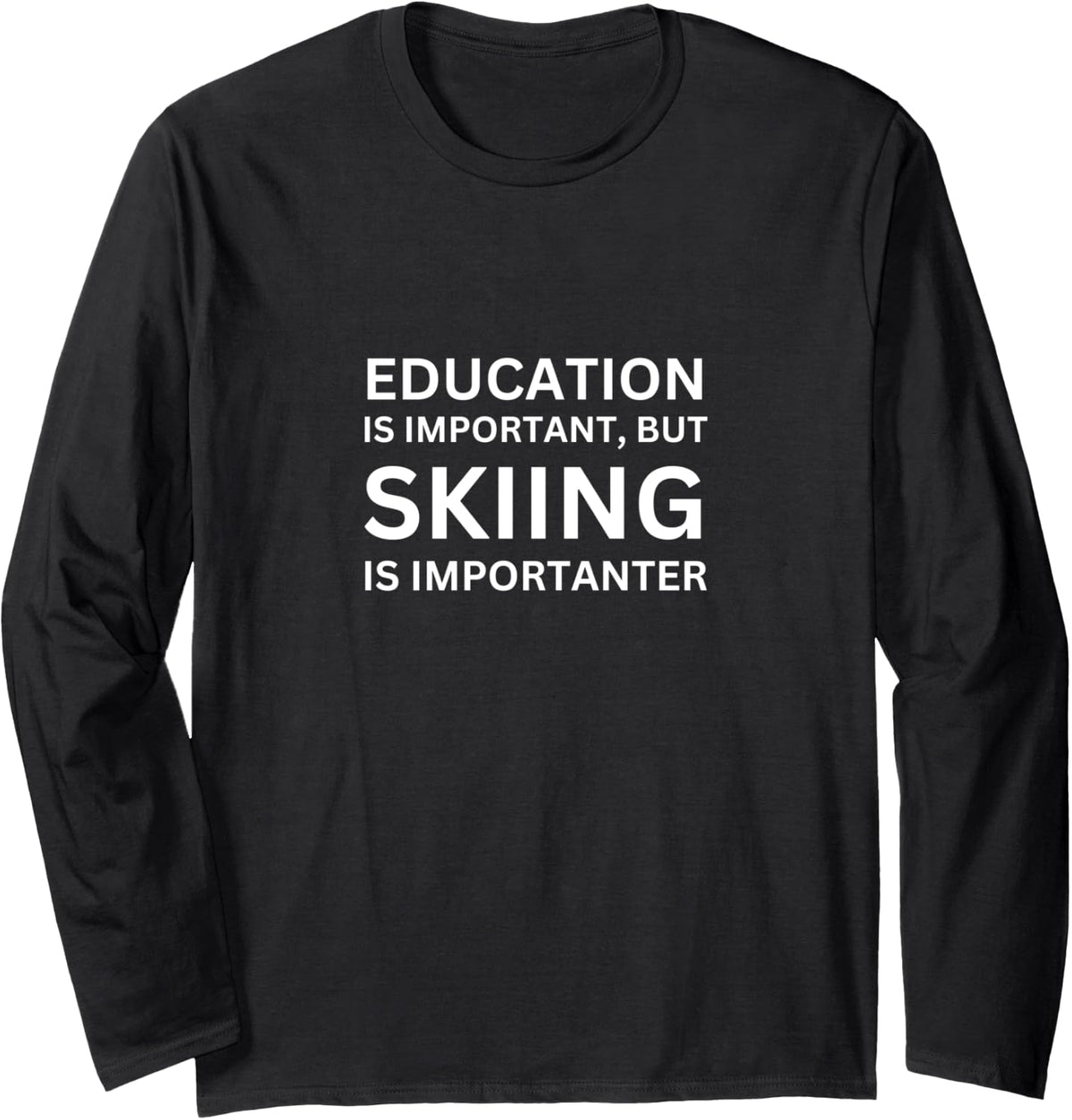 skiing is important Long Sleeve T-Shirt - Adult Unisex Black