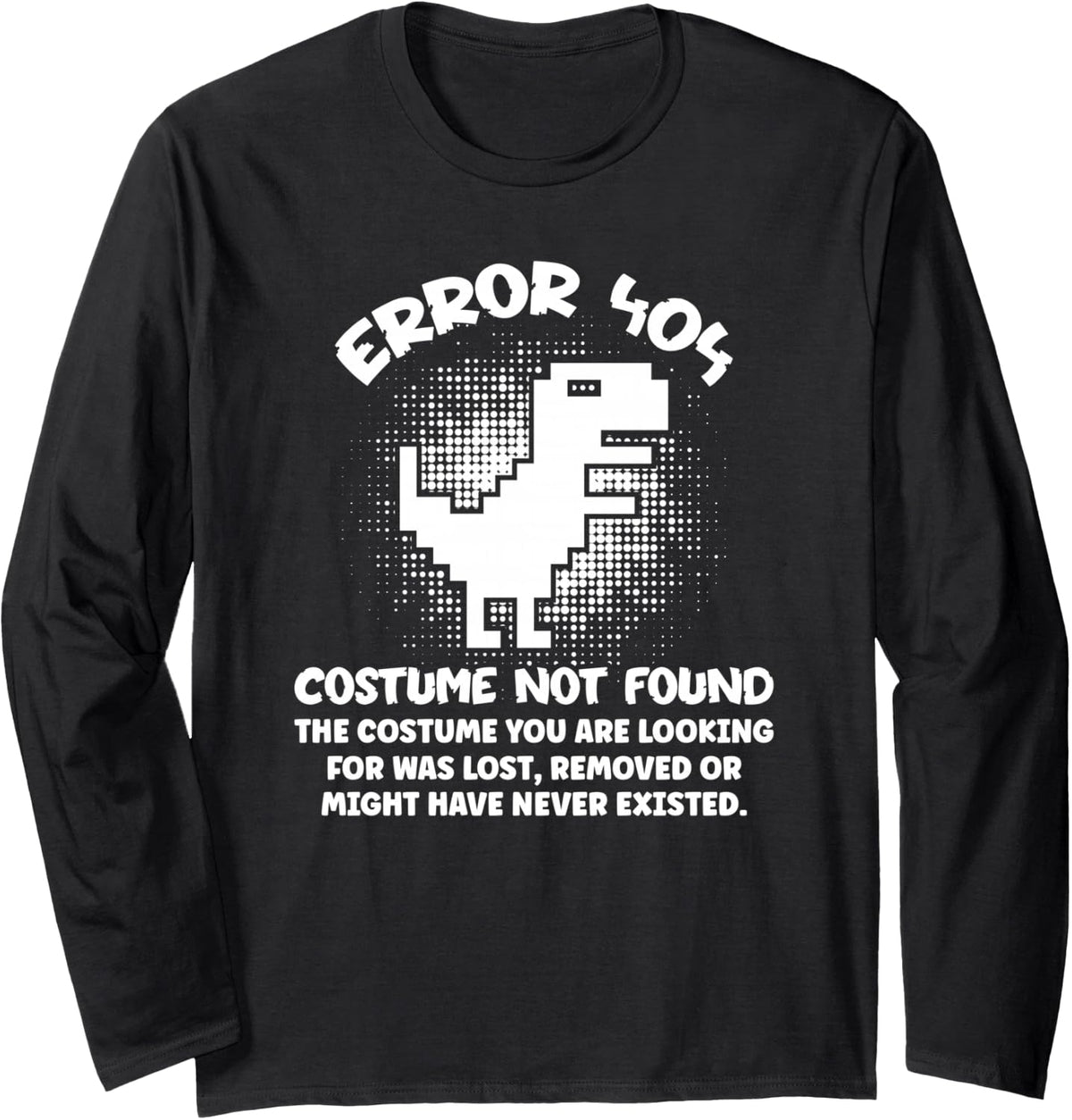 Error 404 Costume Not Found Programmers Coding Long Sleeve T-Shirt - Adult Unisex Black