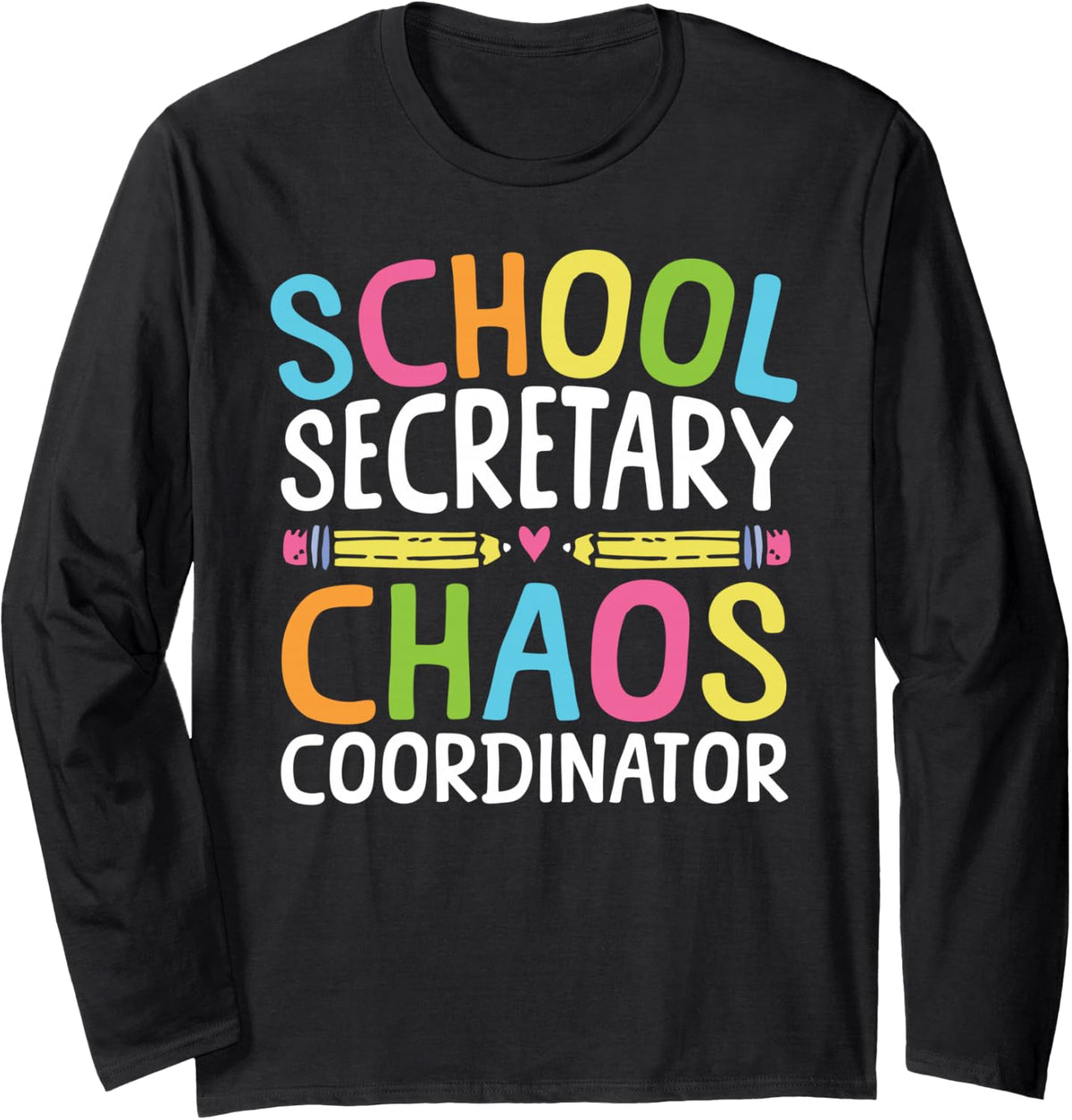 School Secretary Chaos Coordinator Long Sleeve T-Shirt - Adult Unisex Black