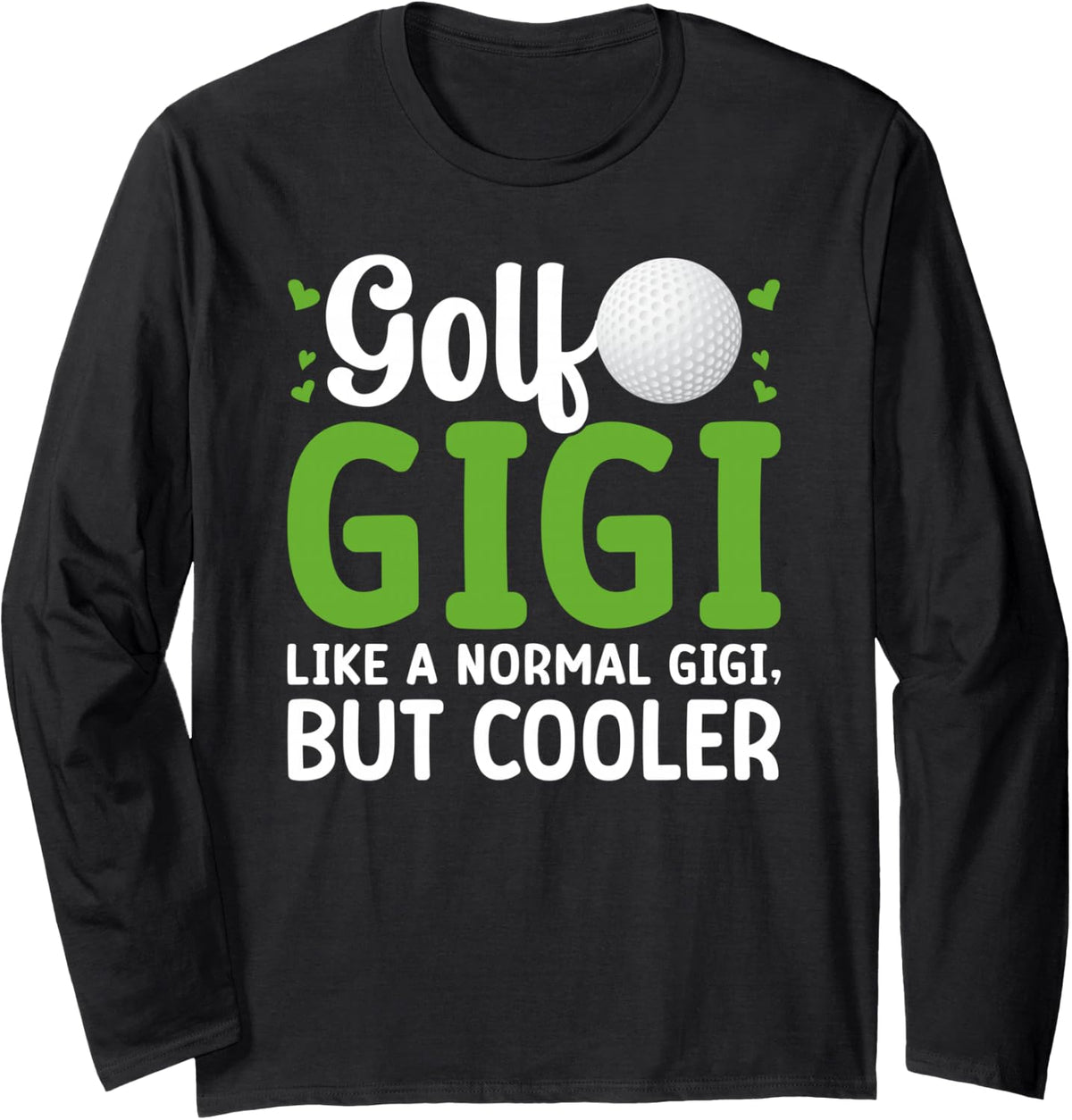 Golf Gigi Definition Gigi of A Golf Player Gigi Long Sleeve T-Shirt - Adult Unisex Black