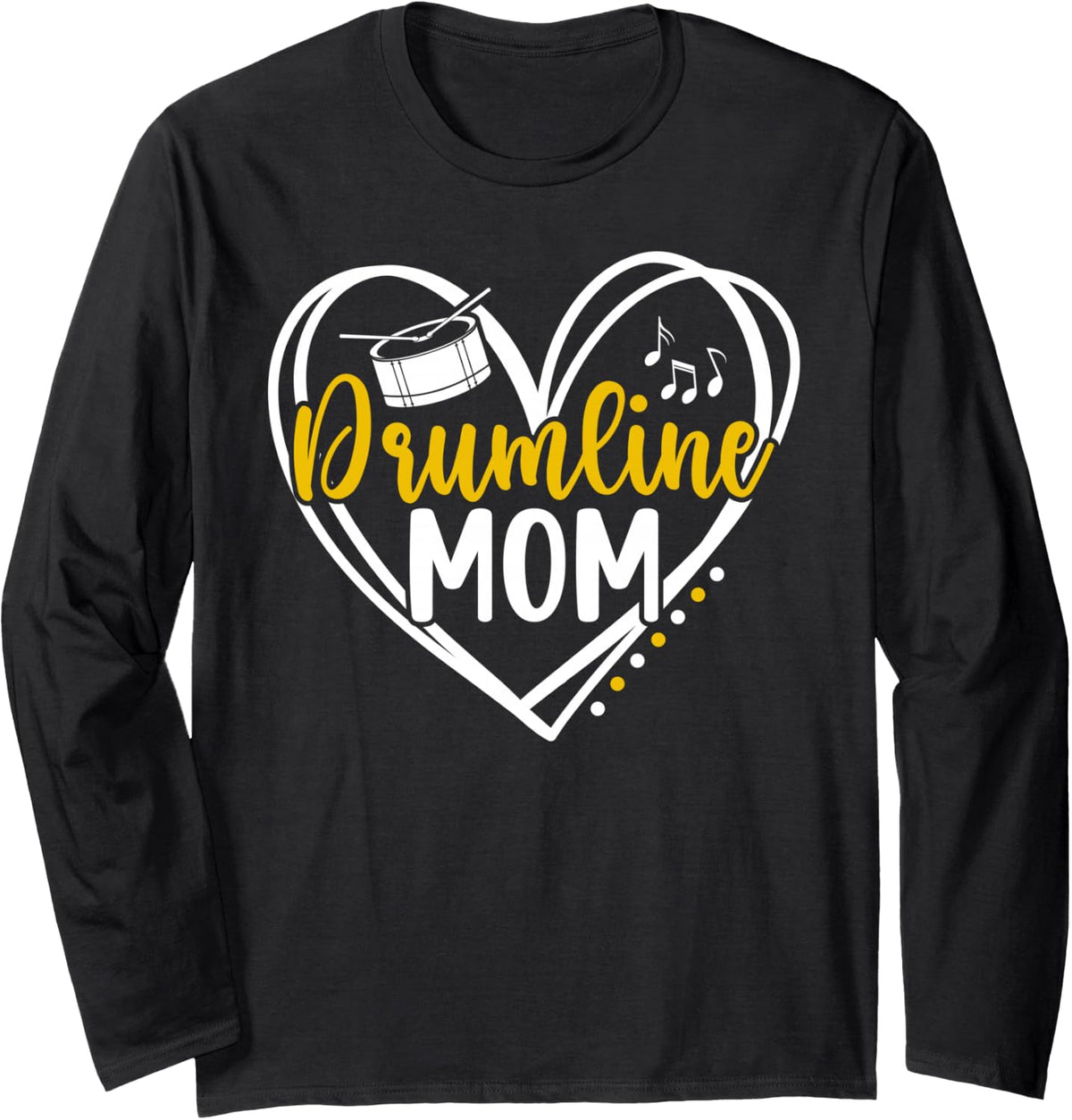 Drumline Mom Heart Drumline Mother Drumline Mama Long Sleeve T-Shirt - Adult Unisex Black