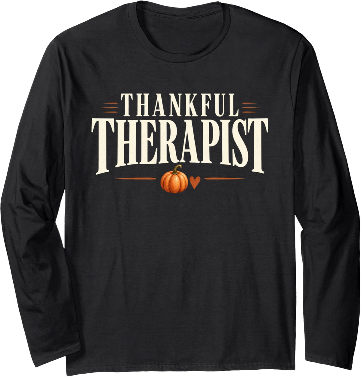 Thankful Therapist Thanksgiving Pumpkin Heart Design Long Sleeve T-Shirt - Adult Unisex Black
