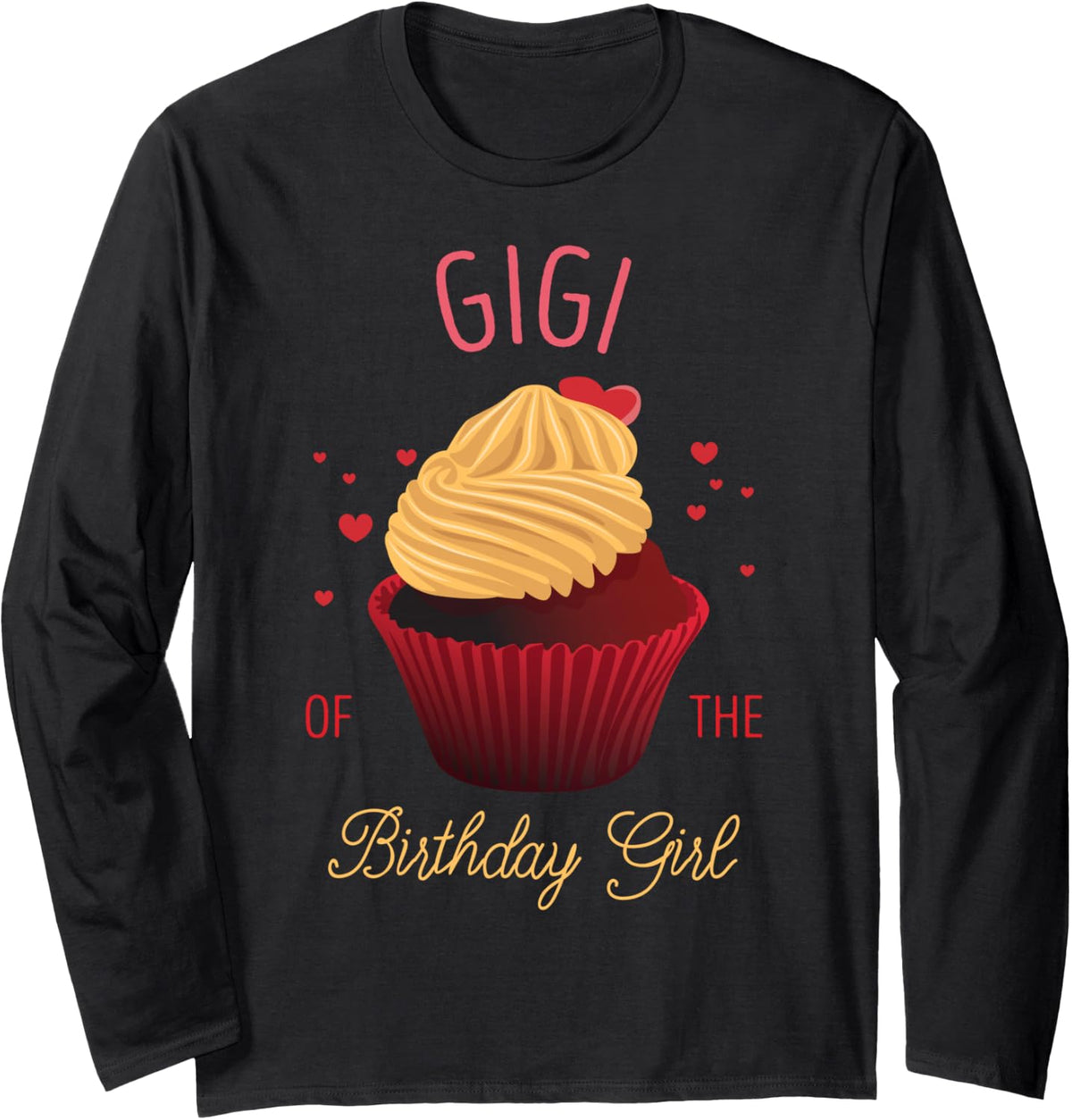 Gigi of The Birthday Girl Family Party Cupcake Long Sleeve T-Shirt - Adult Unisex Black