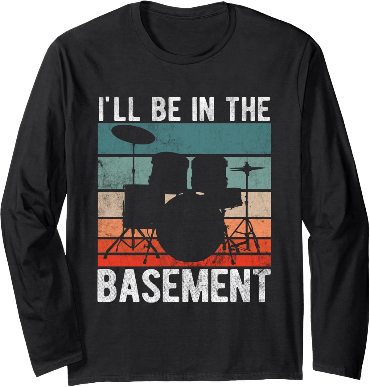 Be in THR Basement Drummer Drumming Drums Long Sleeve T-Shirt - Adult Unisex Black