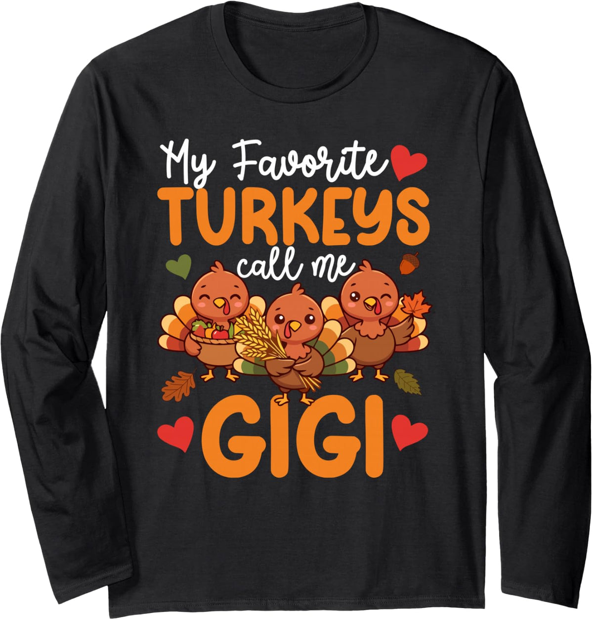 Favorite Turkeys Thankful Gigi Thanksgiving Gigi Grandma Long Sleeve T-Shirt - Adult Unisex Black