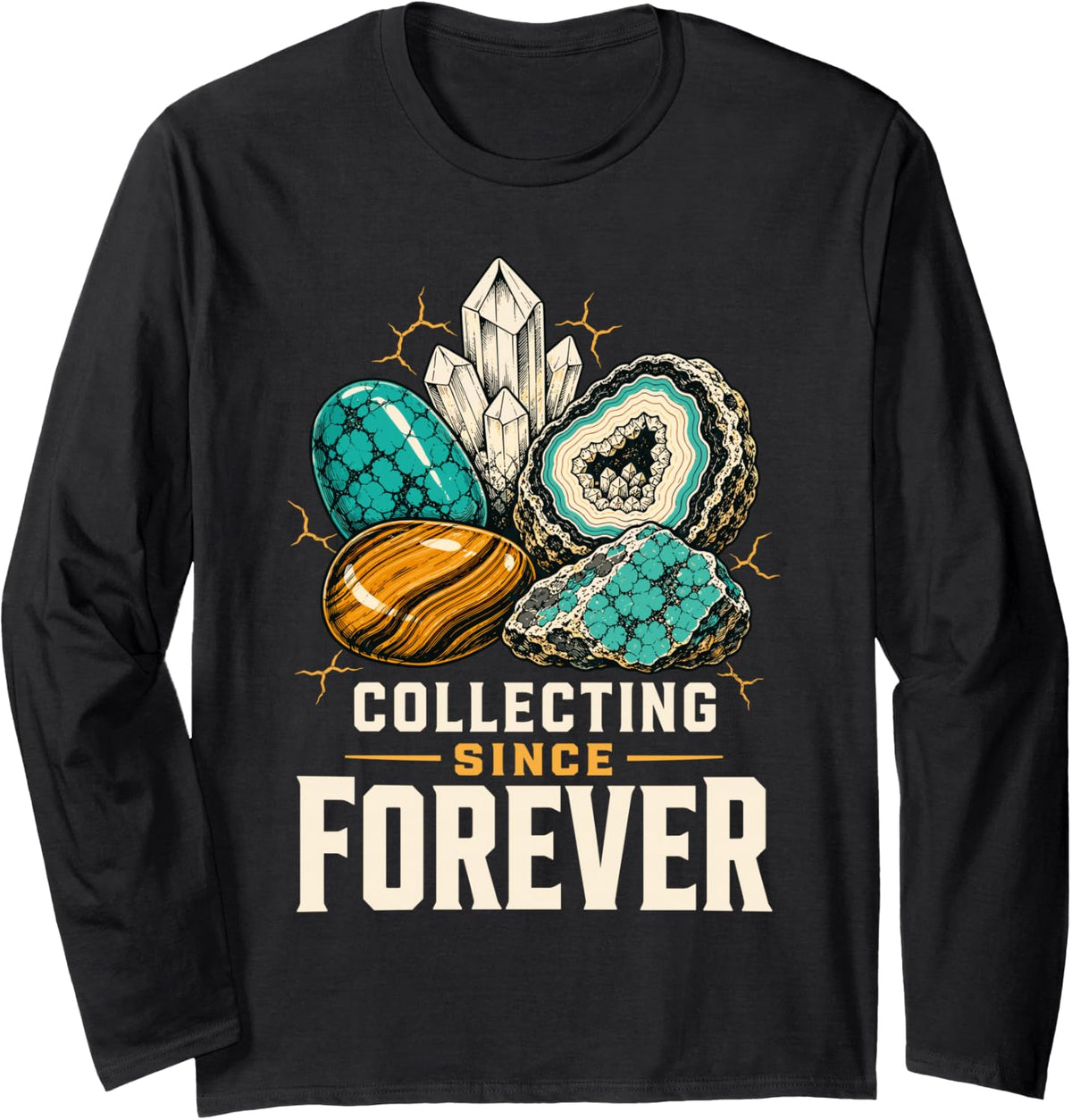 Collecting Since Forever Mineral Geology Specimen Long Sleeve T-Shirt - Adult Unisex Black