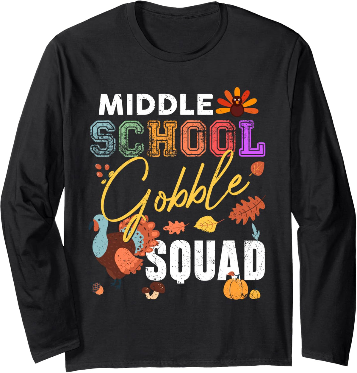 Middle School Gobble Squad Thanksgiving Match Teacher Long Sleeve T-Shirt - Adult Unisex Black