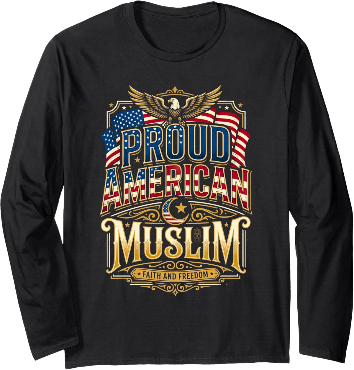 Proud American Muslim Eagle Flag Faith Freedom Long Sleeve T-Shirt - Adult Unisex Black