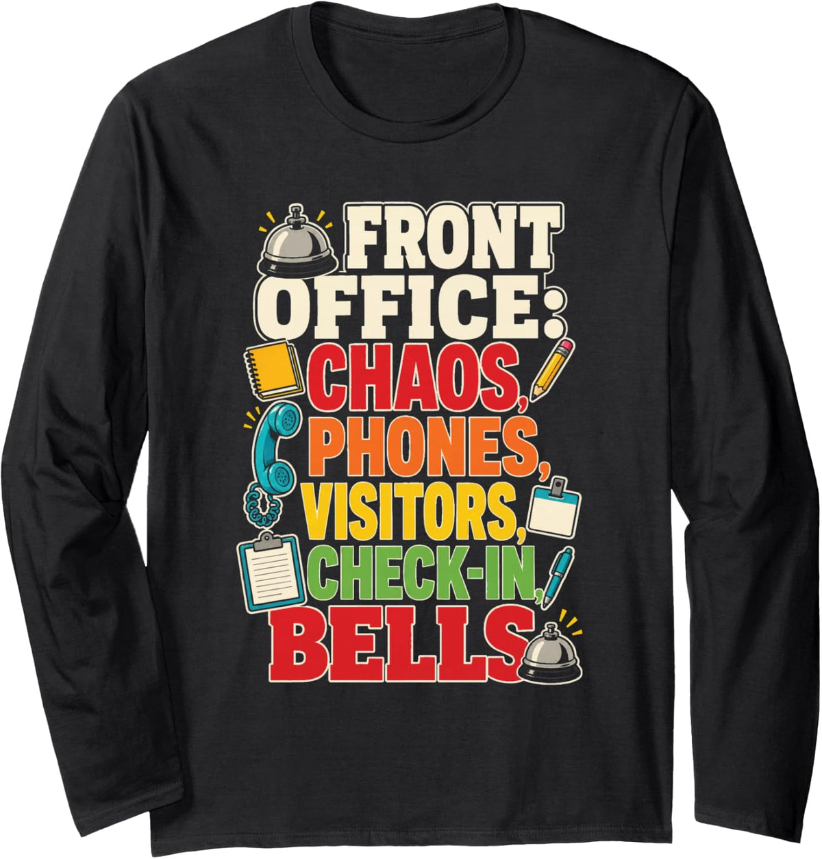 School Secretary Front Office Chaos Phones Visitors Bells Long Sleeve T-Shirt - Adult Unisex Black