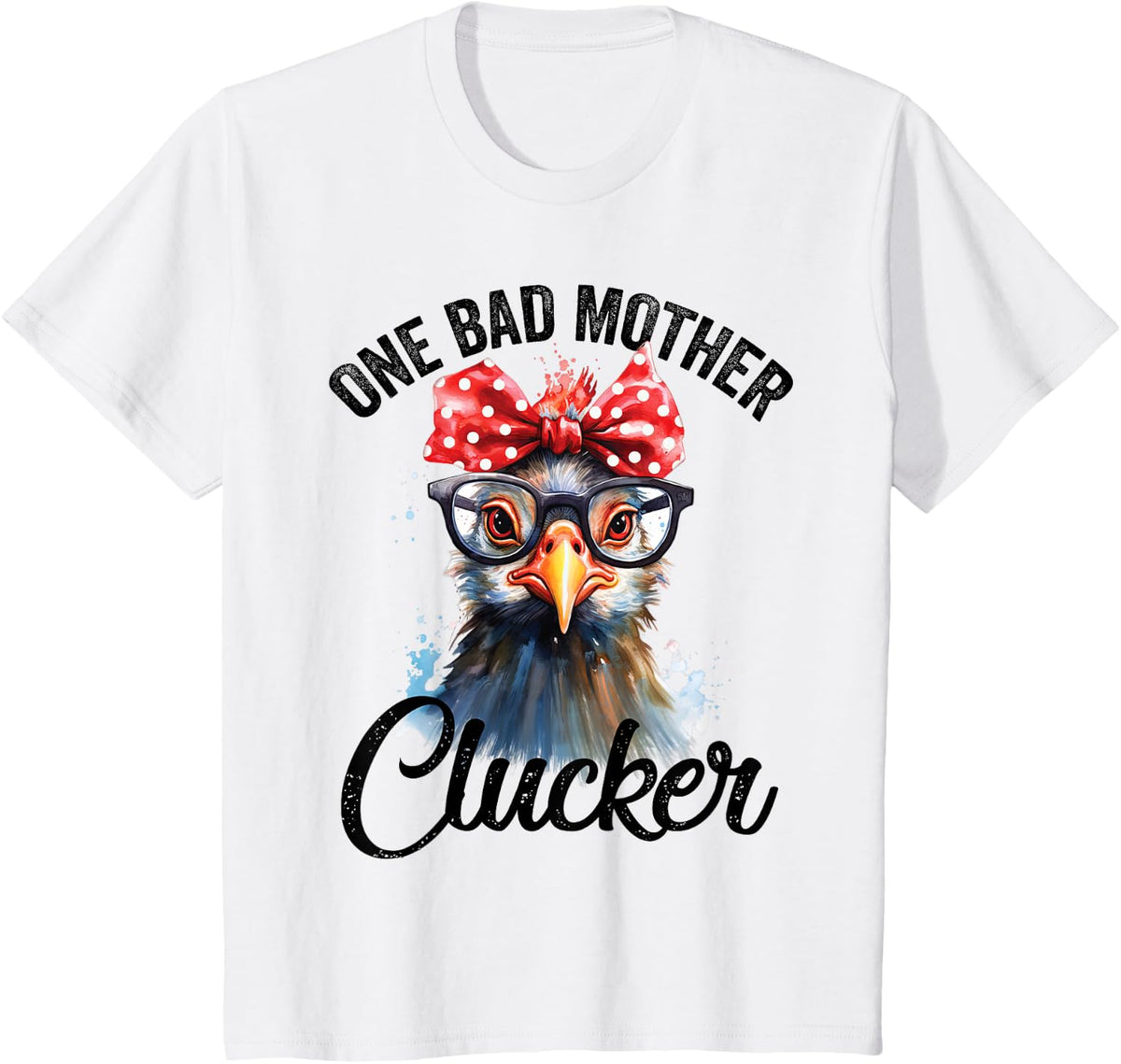 One Bad Mother Clucker Funny Chicken T-Shirt - White