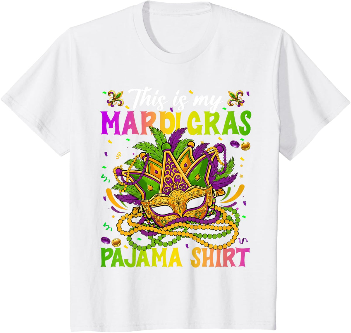 This is My Mardi Gras Pajama Shirt Masquerade Men Women Kid T-Shirt - White