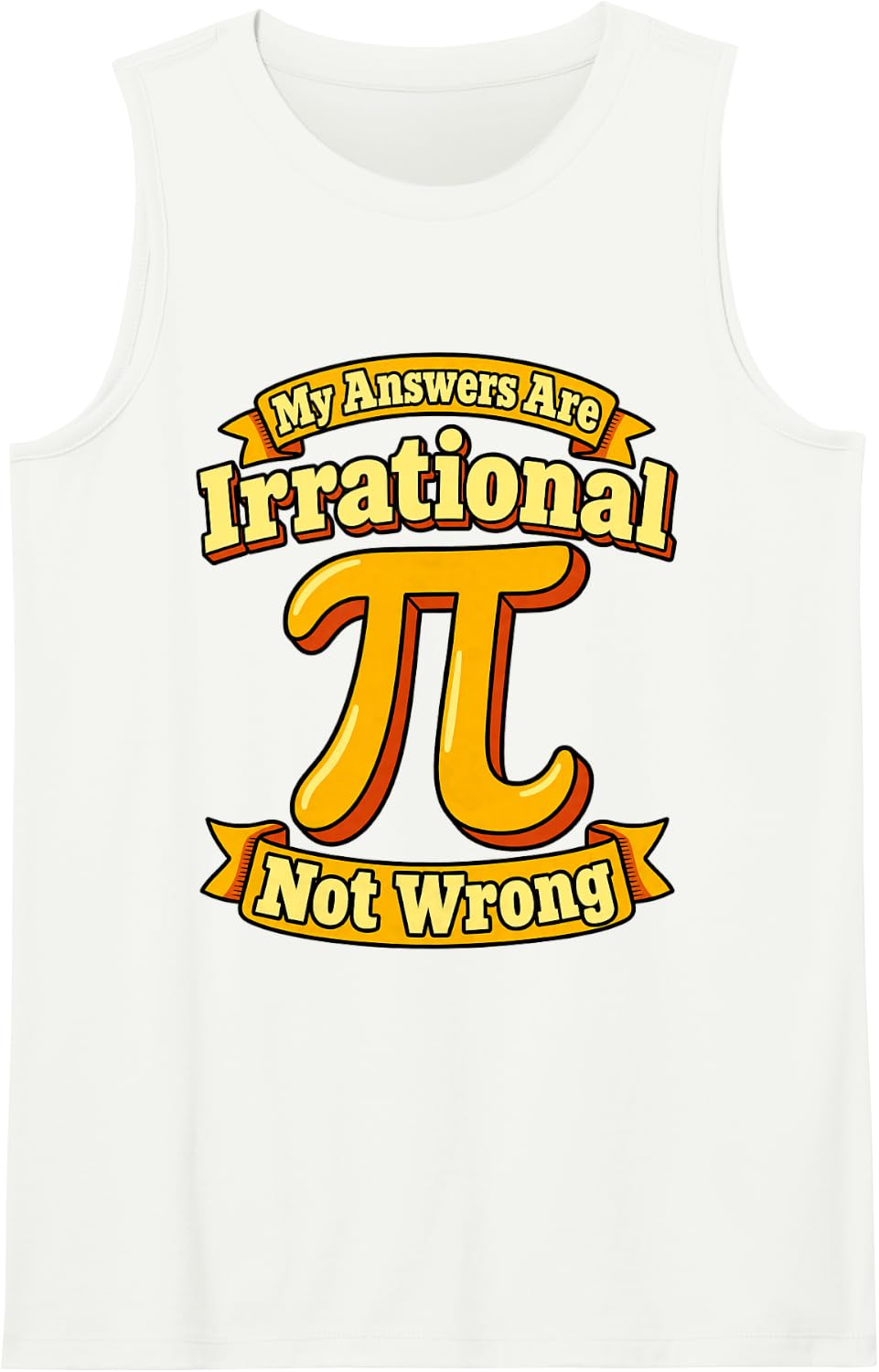 Math My Answers are Irrational Not Wrong Funny Teacher Sleeveless Tank Top - White