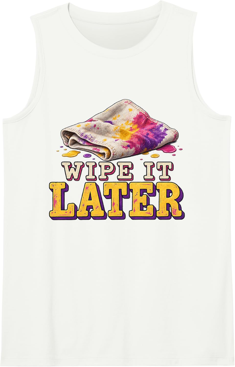 Wipe It Later Art Teacher Graphic Paint Classroom Humor Sleeveless Tank Top - White
