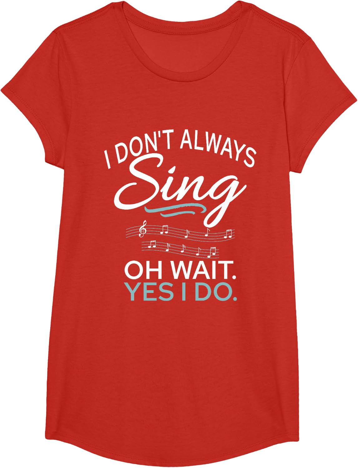 I Don't Always Sing Broadway Musical Theatre Quotes Gift T-Shirt - Girls Red