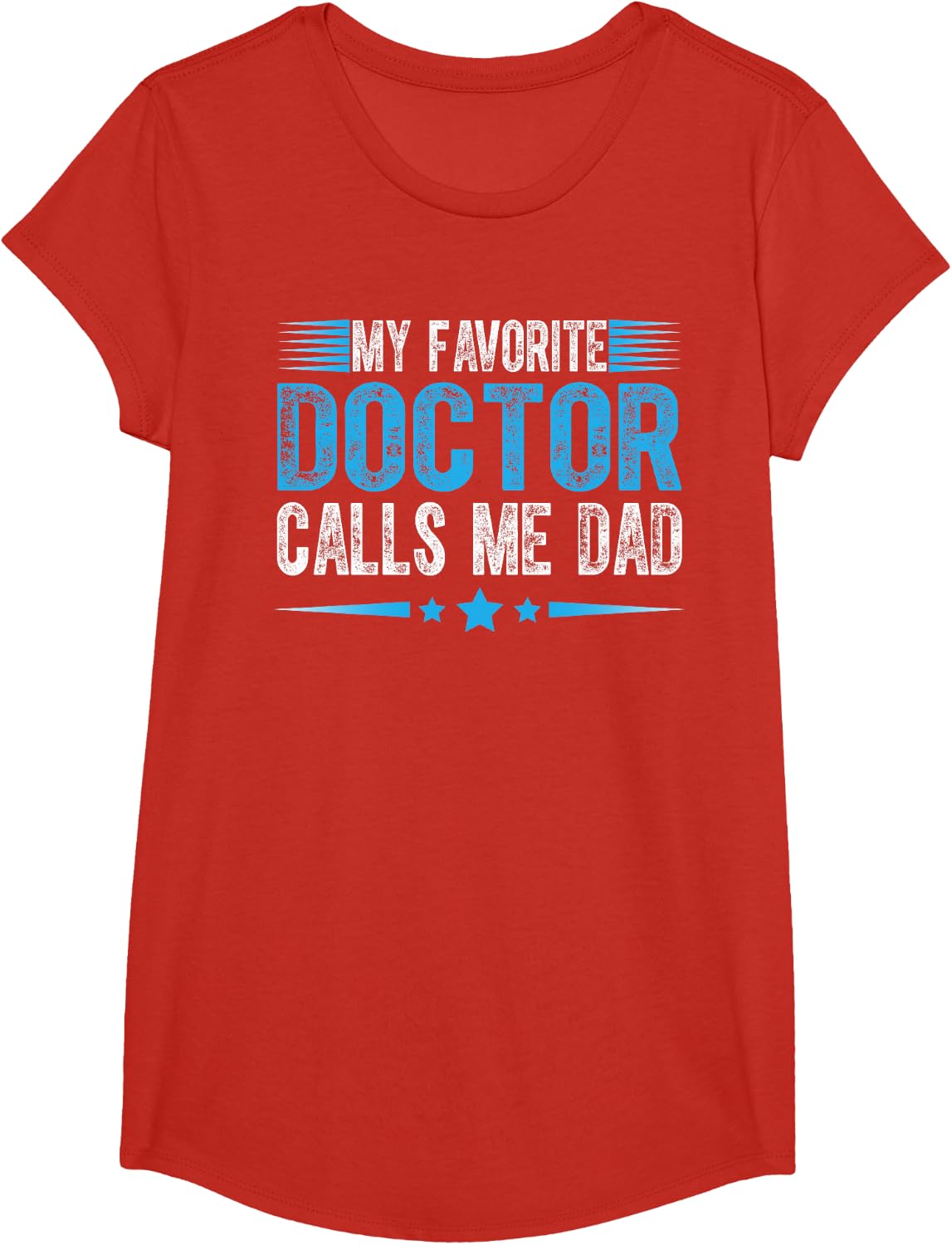 My Favorite Doctor Calls Me Dad Cute Father T-Shirt - Girls Red