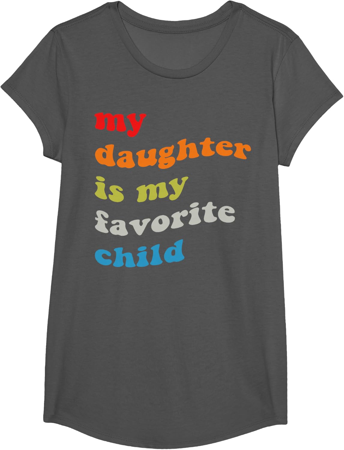 My Daughter is my Favorite Child Funny T-Shirt - Girls Asphalt Grey
