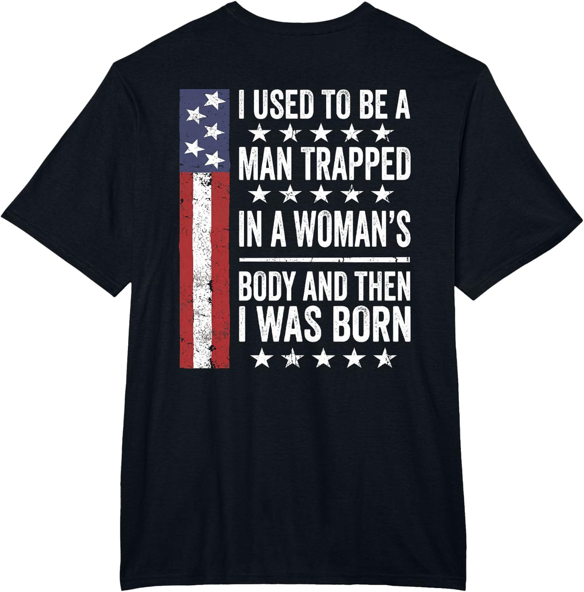(On Back) I Used to Be A Man Trapped in A Woman's Body Retro T-Shirt - Black