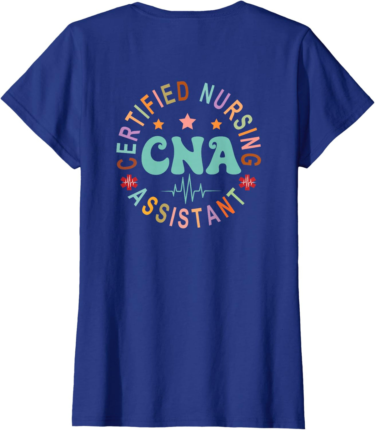 Certified Nursing Assistant Nurse Assistant CNA Back Of T-Shirt - Royal Blue