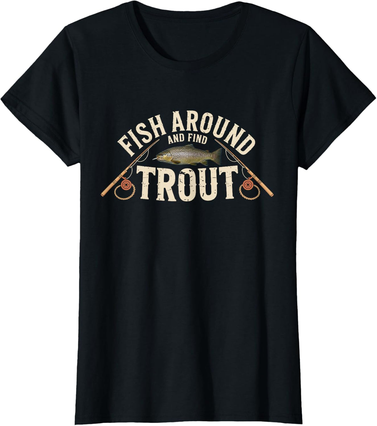 Fish Around and Find Trout Funny Fisherman T-Shirt - Black