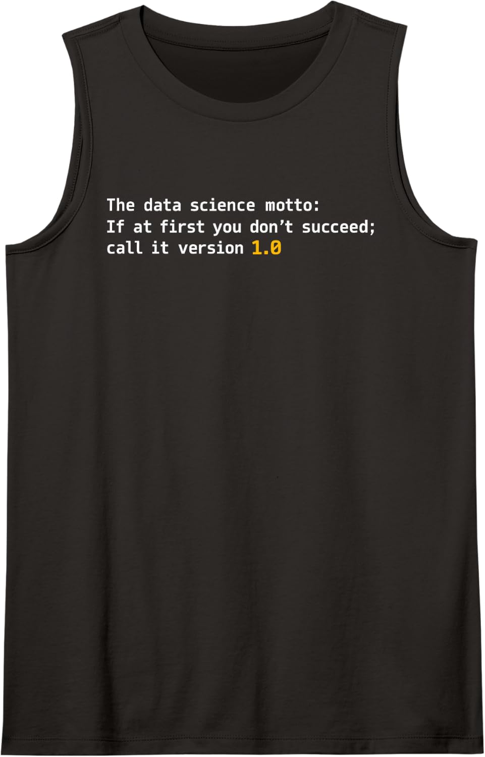 Data Science Call It 1.0 Motto Sleeveless Tank Top - Black