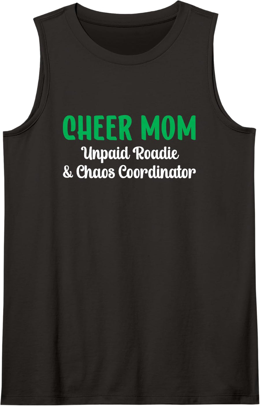 Cheer Mom Green Unpaid Roadie Chaos Coordinator Cheerleading Sleeveless Tank Top - Black