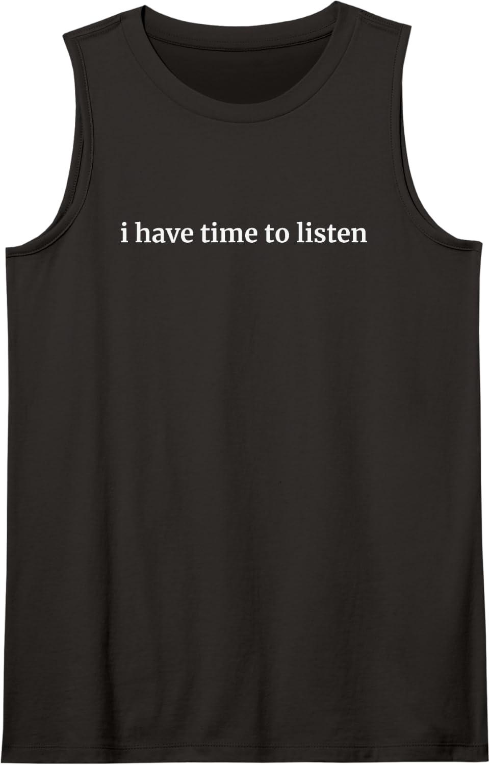 I Have Time to Listen Sleeveless Tank Top - Black