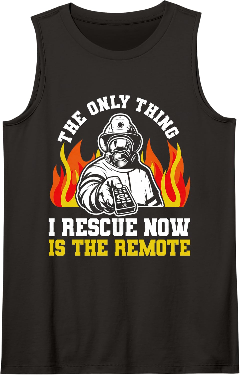 The Only Thing I Rescue Now is The Remote Retired Fireman Sleeveless Tank Top - Black