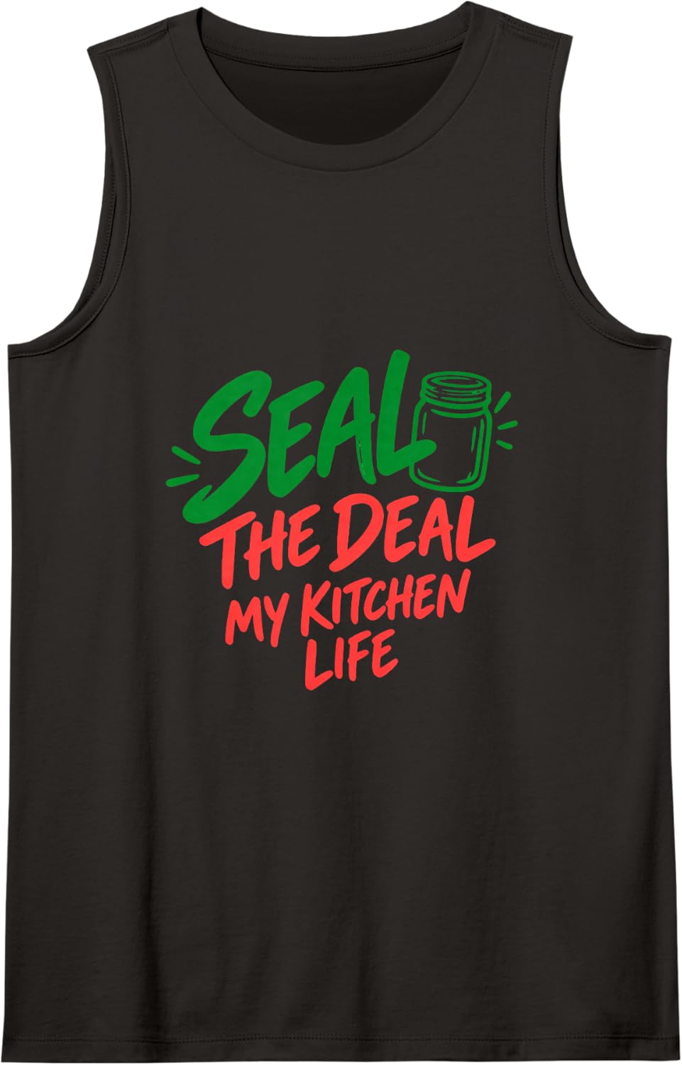 Seal The Deal My Kitchen Life Canning Funny Sleeveless Tank Top - Black