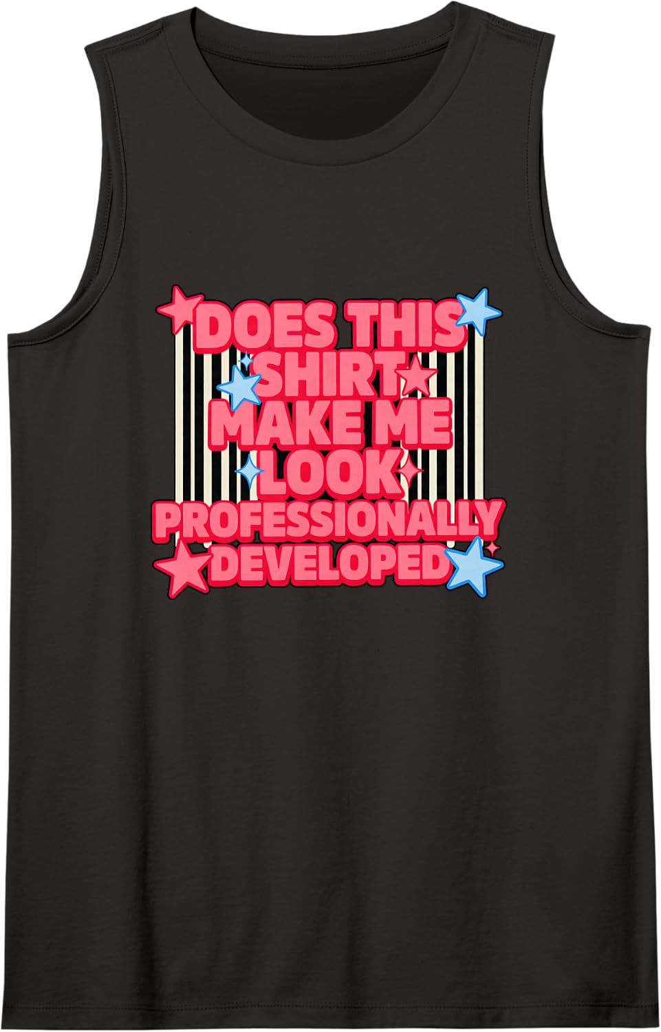 Does This Make Me Look Professionally Developed Worker Tank Top - Black