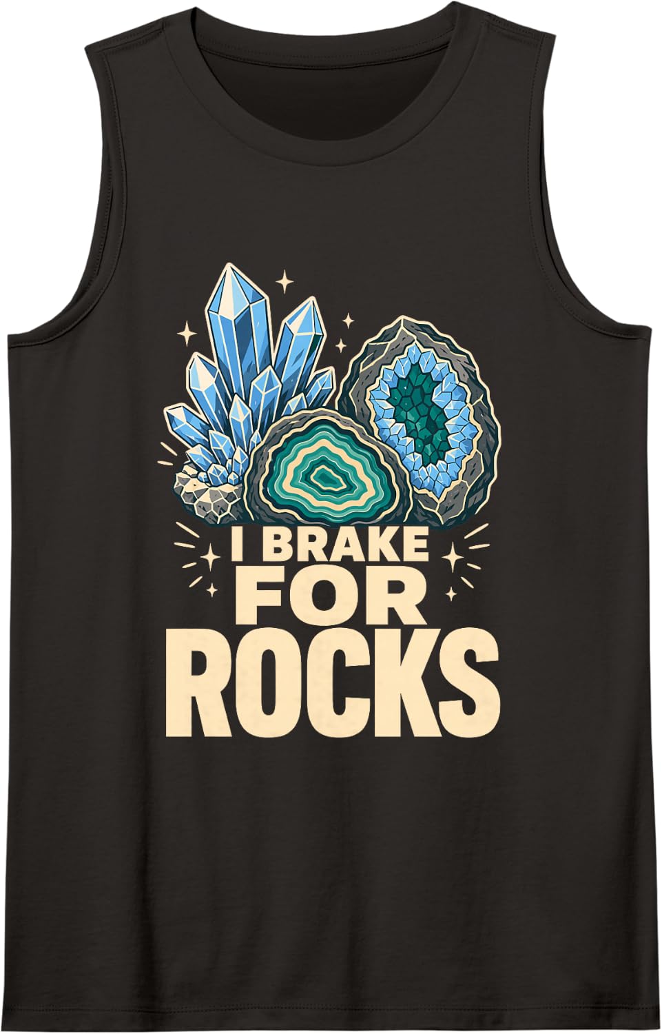 I Brake for Rocks Geological Mineral Geode Rockhound Sleeveless Tank Top - Black