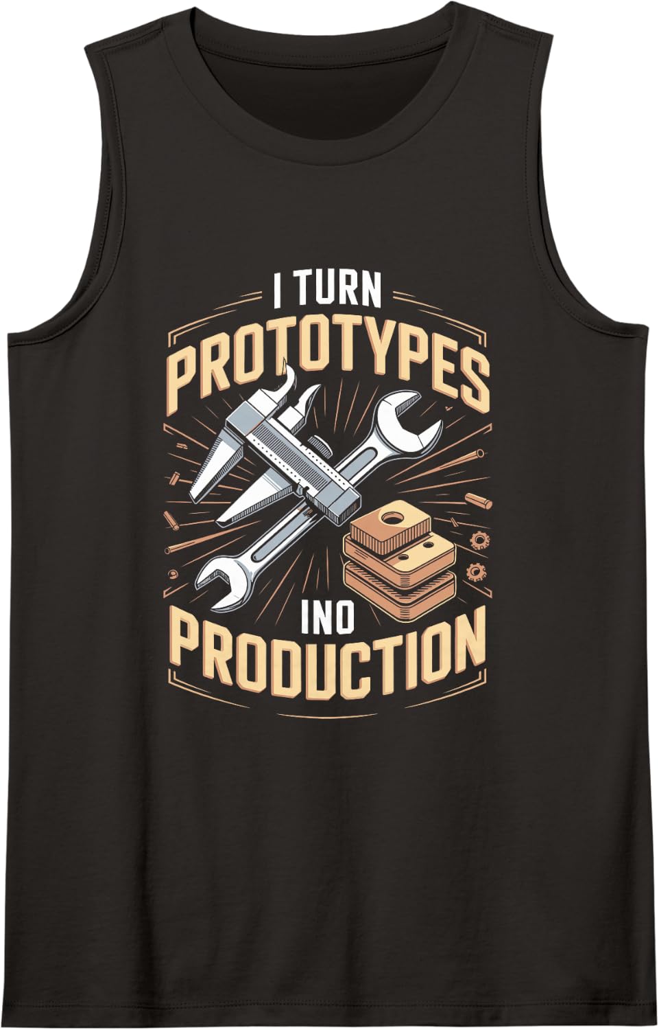I Turn Prototypes Into Production Manufacturing Engineer Tank Top - Black