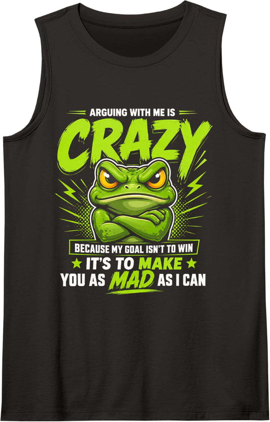 Frog Arguing with Me is Crazy Because My Goal Isn't to Win Sleeveless Tank Top - Black
