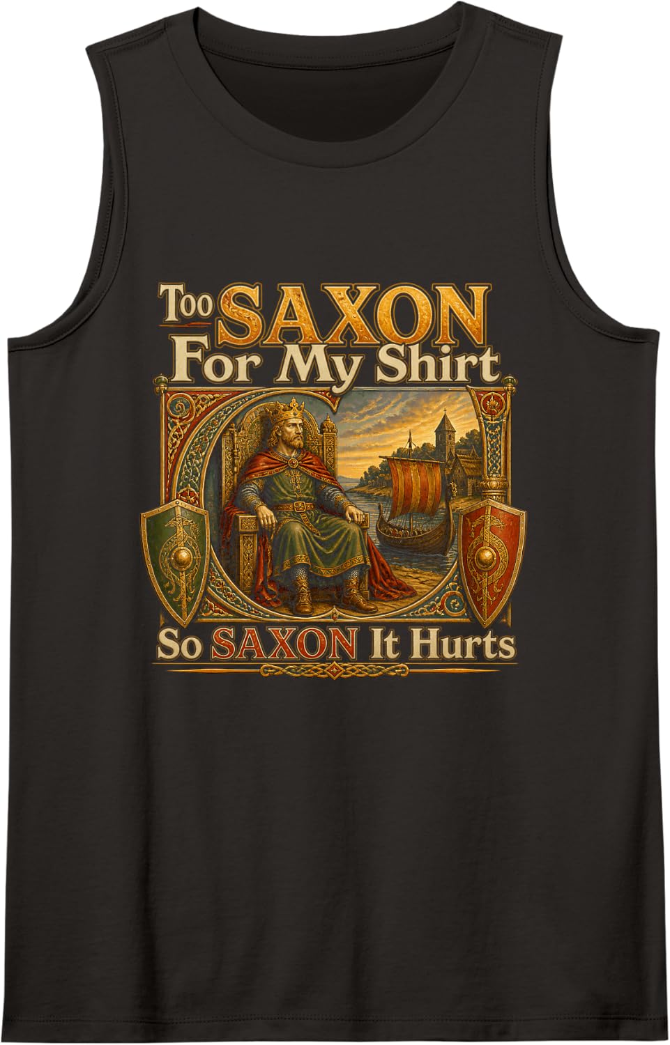 Too Saxon for My Shirt So Saxon It Hurts History Humor Sleeveless Tank Top - Black